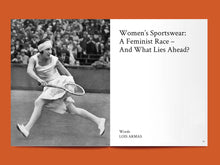 Load image into Gallery viewer, Two-page magazine spread. Left side is a vintage photo of lady mid-tennis match. Right side reads title text: "Women's Sportswear: A Feminist Race - And What Lies Ahead?"